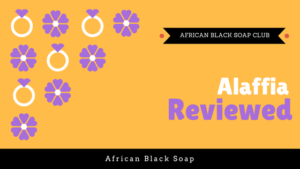 Alaffia African Black Soap Review