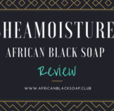 Shea Moisture African Black Soap Review